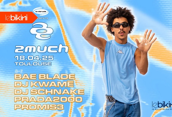 2Much (ex la Darude) • Agenda