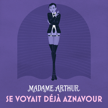 Madame Arthur se voyait déjà Aznavour • Agenda